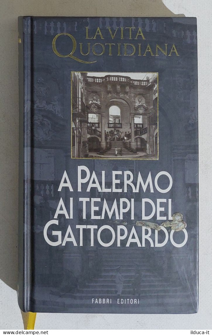 I116328 Ettore Serio - A Palermo Ai Tempi Del Gattopardo - Fabbri 1999 - Europe