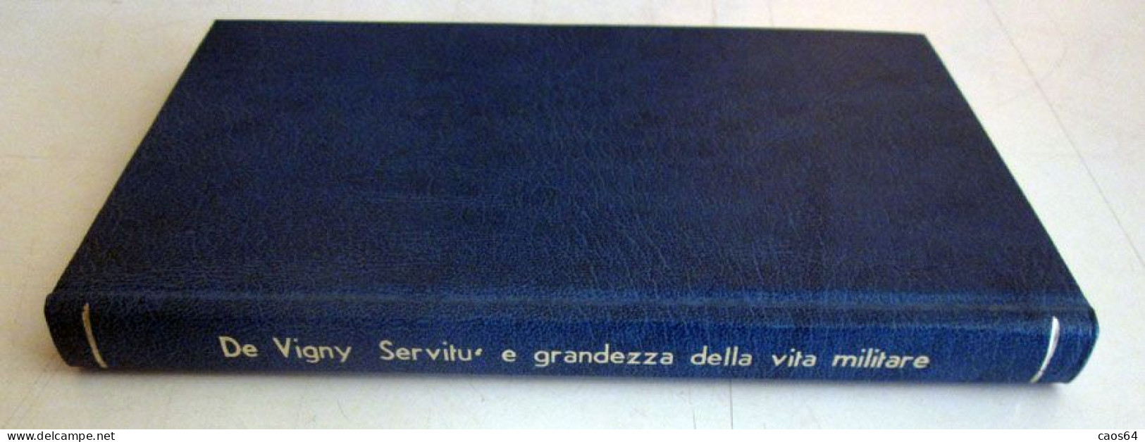 Servitù E Grandezza Della Vita Militare Alfred De Vigny Rizzoli BUR 1951 - Clásicos