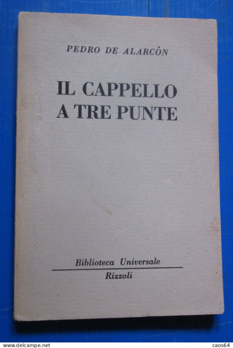 Il Cappello A Tre Punte Pedro De Alarcòn Rizzoli BUR 1950 - Clásicos