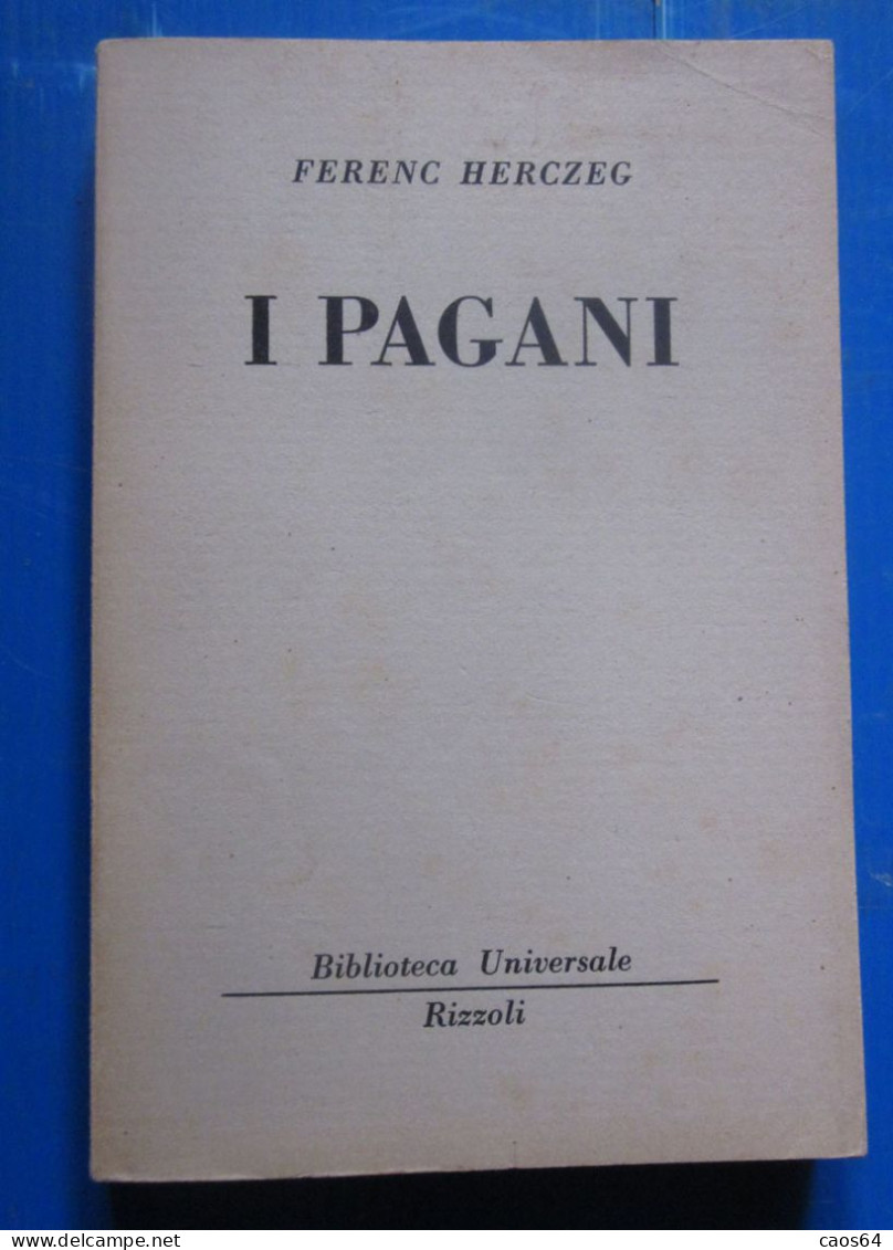 I Pagani Ferenc Herczeg  Rizzoli BUR 1958 - Classiques