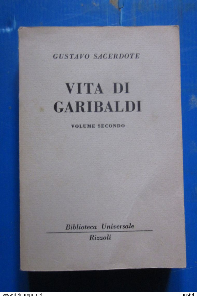 Vita Di Garibaldi Gustavo Sacerdote  Rizzoli BUR 1957 - Bibliographien