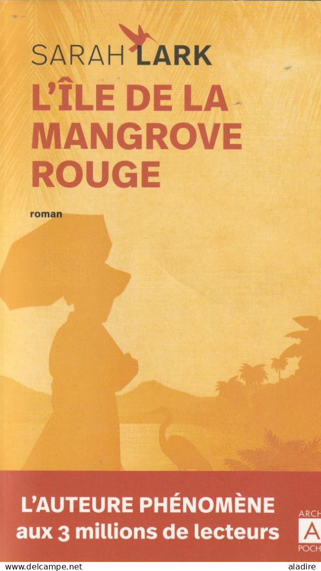 Sarah Lark - L'île De La Mangrove Rouge - Archi Poche - 551 Pages - Broché - 2021 - Avventura