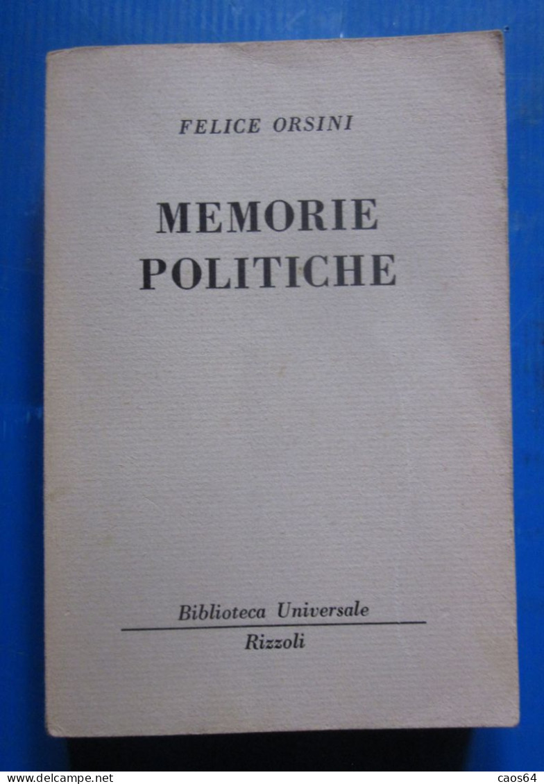 Memorie Politiche Felice Orsini  Rizzoli BUR 1962 - Sociedad, Política, Economía