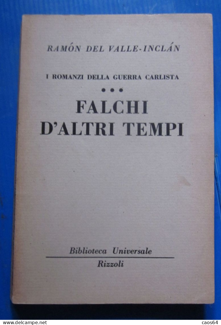 Falchi D'altri Tempi Ramòn Del Valle-Inclàn  Rizzoli BUR 1960 - Histoire