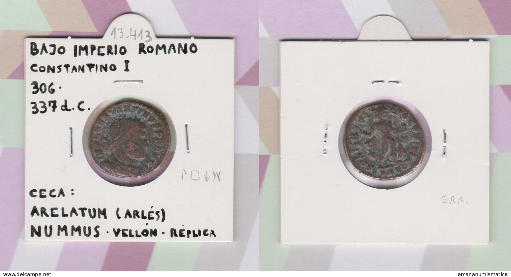 BAJO IMPERIO ROMANO Nummus-Vellon Ceca: Arelatum(Arlés) Constantino I Réplica  DL-13.413 - Counterfeits