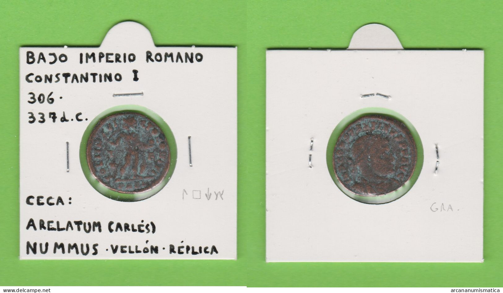 BAJO IMPERIO ROMANO Nummus-Vellon Ceca: Arelatum(Arlés) Constantino I Réplica  DL-13.414 - Counterfeits