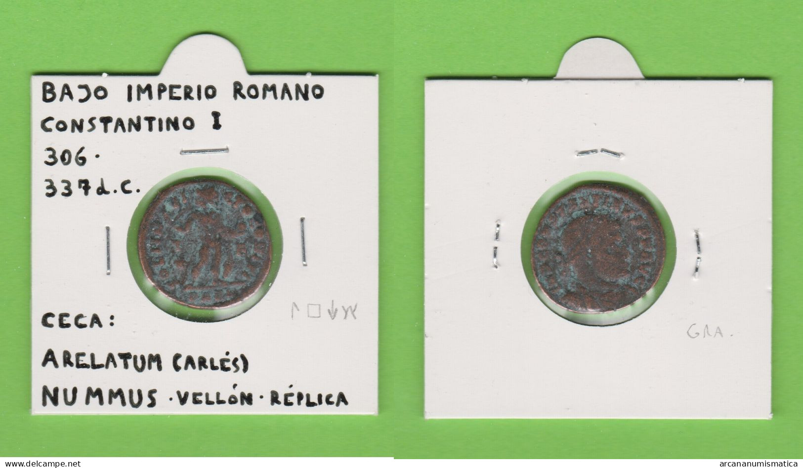 BAJO IMPERIO ROMANO Nummus-Vellon Ceca: Arelatum(Arlés) Constantino I Réplica  DL-13.414 - Fausses Monnaies