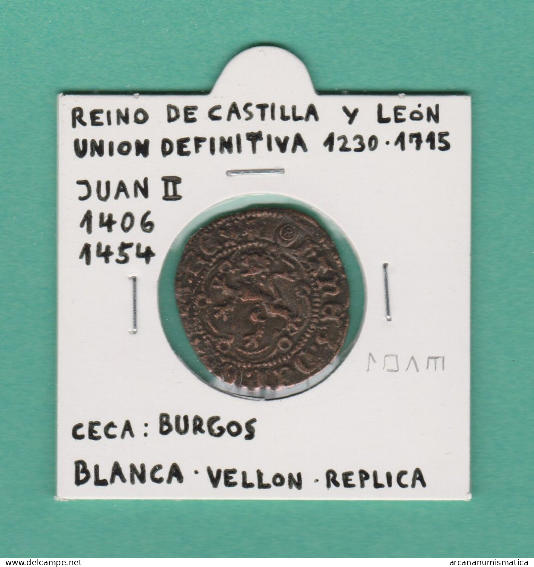 JUAN II  1.406-1.454  BLANCA-VELLON  Ceca: Burgos  Réplica   DL-13.399 - Monedas Falsas