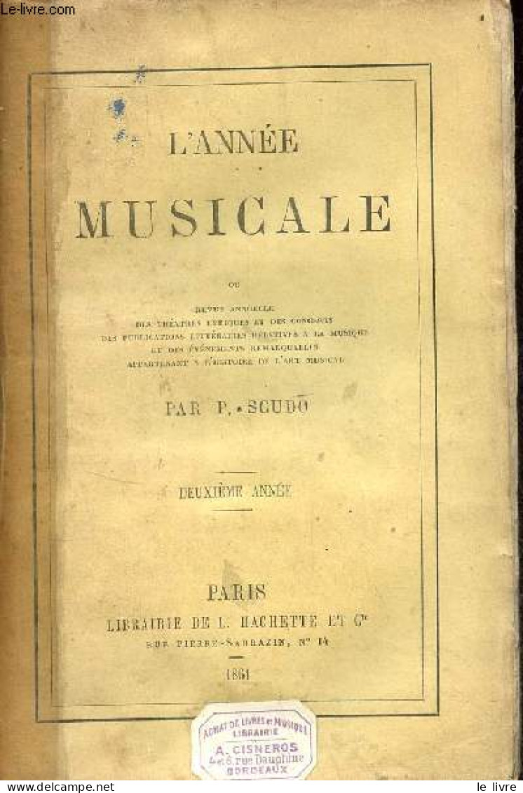 L'année Musicale Ou Revue Annuelle Des Théatres Lyriques Et Des Concerts Des Publications Littéraires Relatives à La Mus - Música