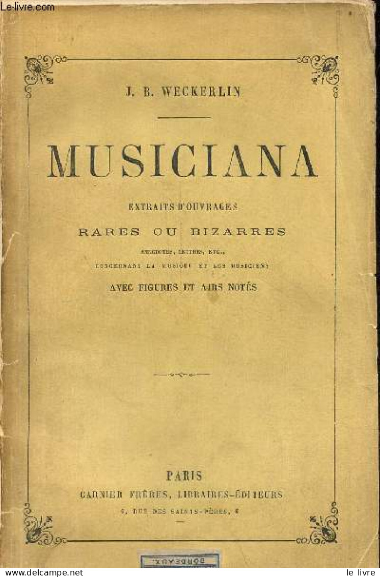 Musiciana Extraits D'ouvrages Rares Ou Bizarres Anecdotes, Lettres Etc Concernant La Musique Et Les Musiciens Avec Figur - Música