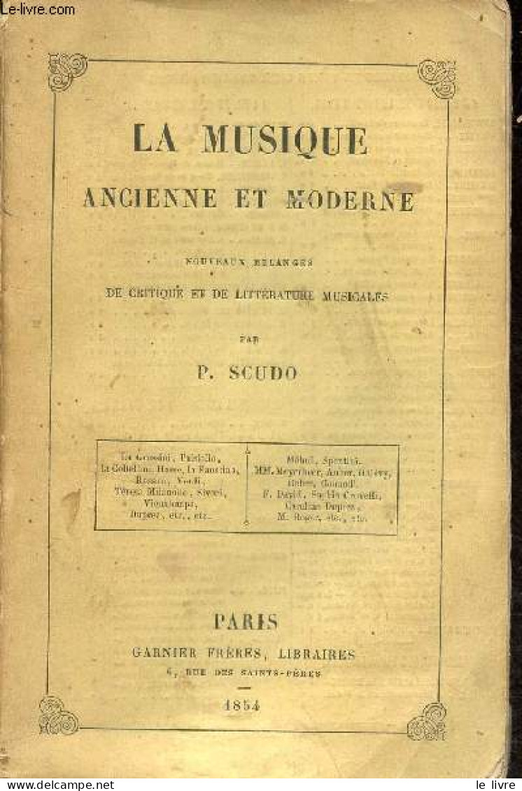 La Musique Ancienne Et Moderne - Nouveaux Mélanges De Critique Et De Littérature Musicales. - P.Scudo - 1854 - Música