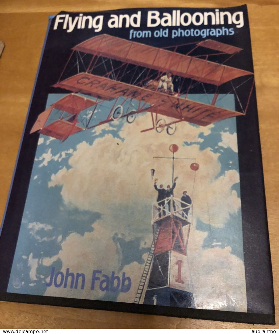 Rare FLYING AND BALLOONING From Old Photographs John Fabb 116 Illustrations- 1980 Montgolfière Avions- - Transportation