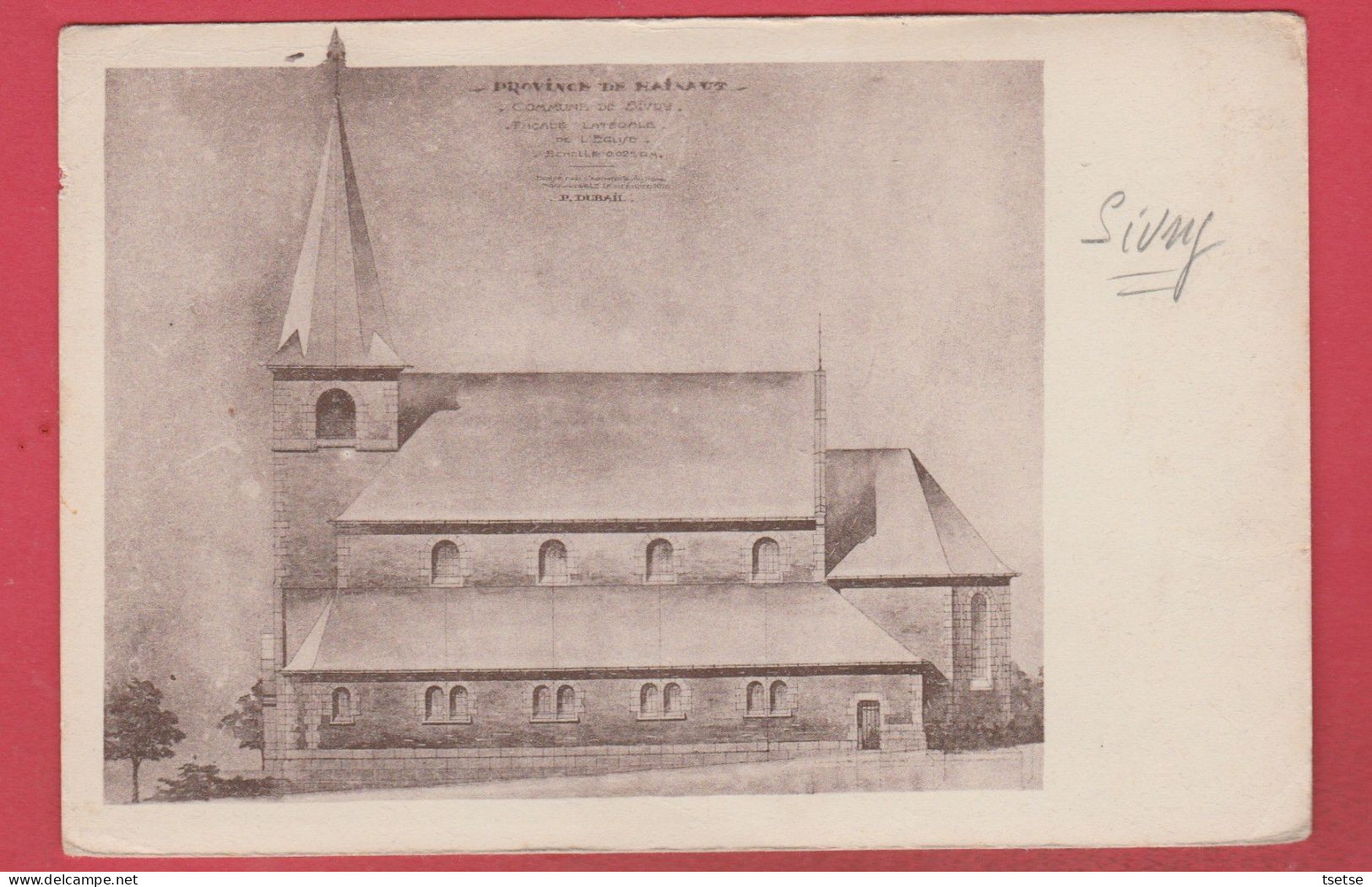 Sivry - La Nouvelle église, Façade Latérale ... Dessin De L'architecte P. Dubail  ( Voir Verso ) - Sivry-Rance