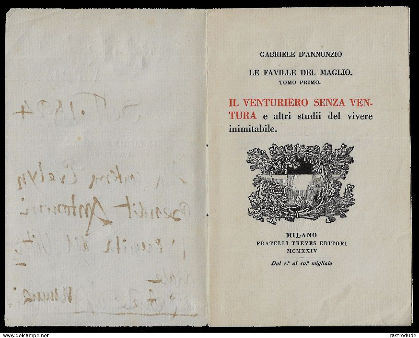 1924 GABRIELE D'ANNUNZIO (1863 – 1938)  AUTOGRAFO 4 PAG. PRIMA EDIZIONE LE FAVILLE DEL MAGLIO DEDICATA CONTESSA ANTONIN - Schrijvers