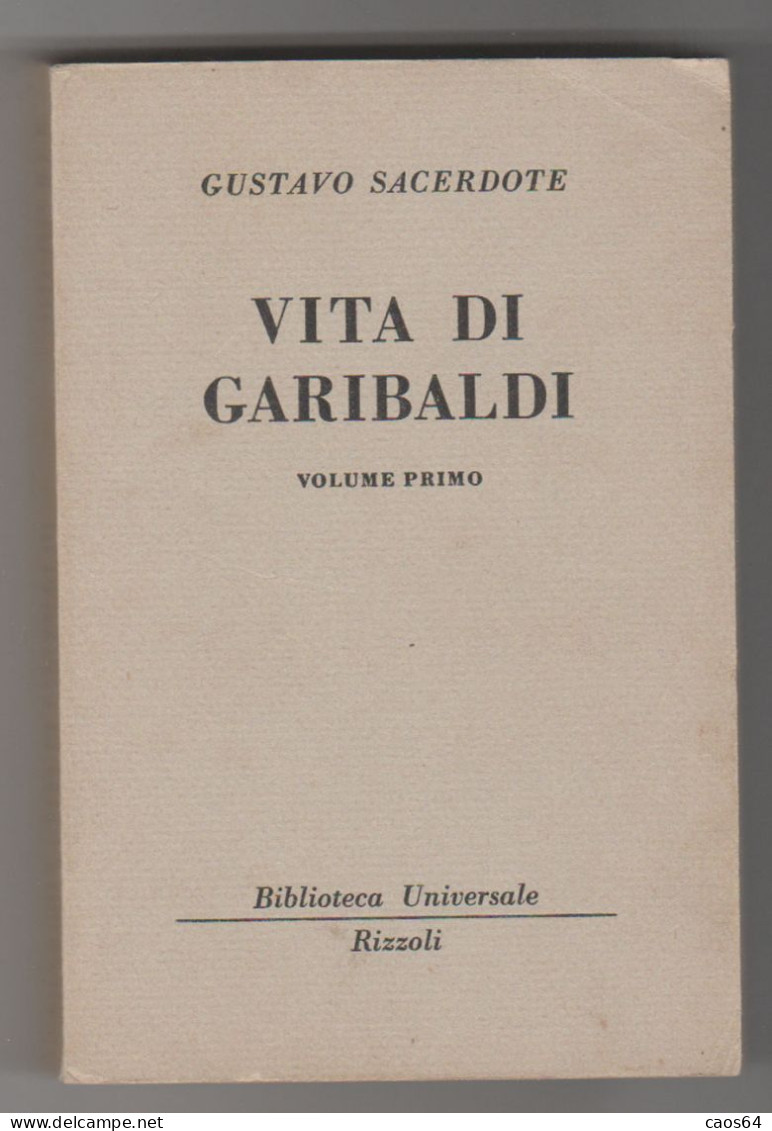 Vita Di Garibaldi Vol. II Gustavo Sacerdote BUR 1957 - Historia