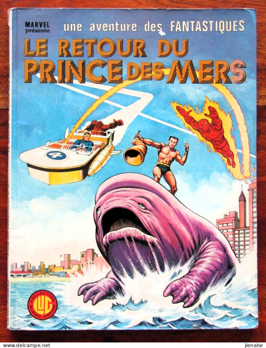 Retour Des FantastIques ( Le ) Le Retour Du Prince Des Mers Par Stan Lee Et Kirby 1980 - Fantastic 4