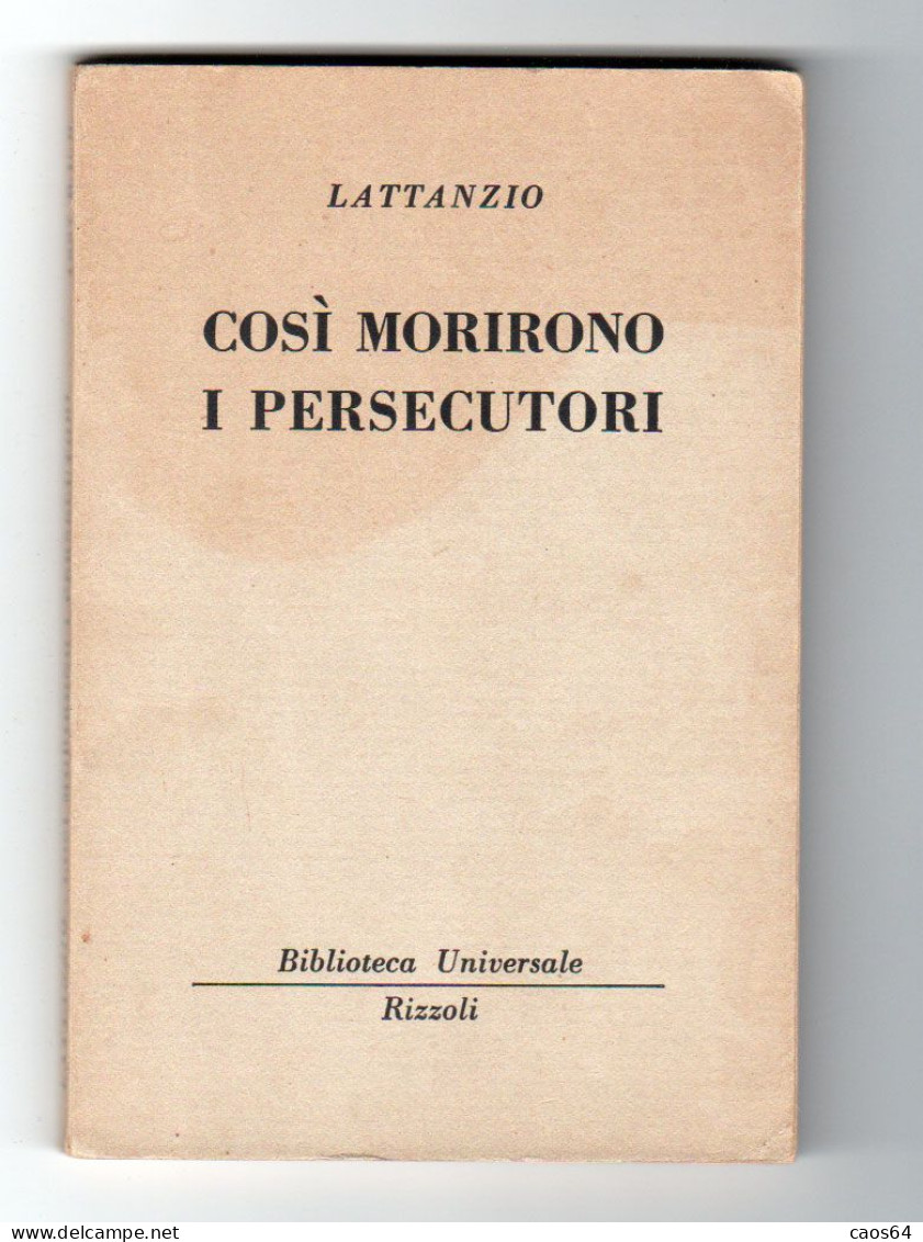 Così Morirono I Persecutori Lattanzio  BUR 1957 - Grote Schrijvers