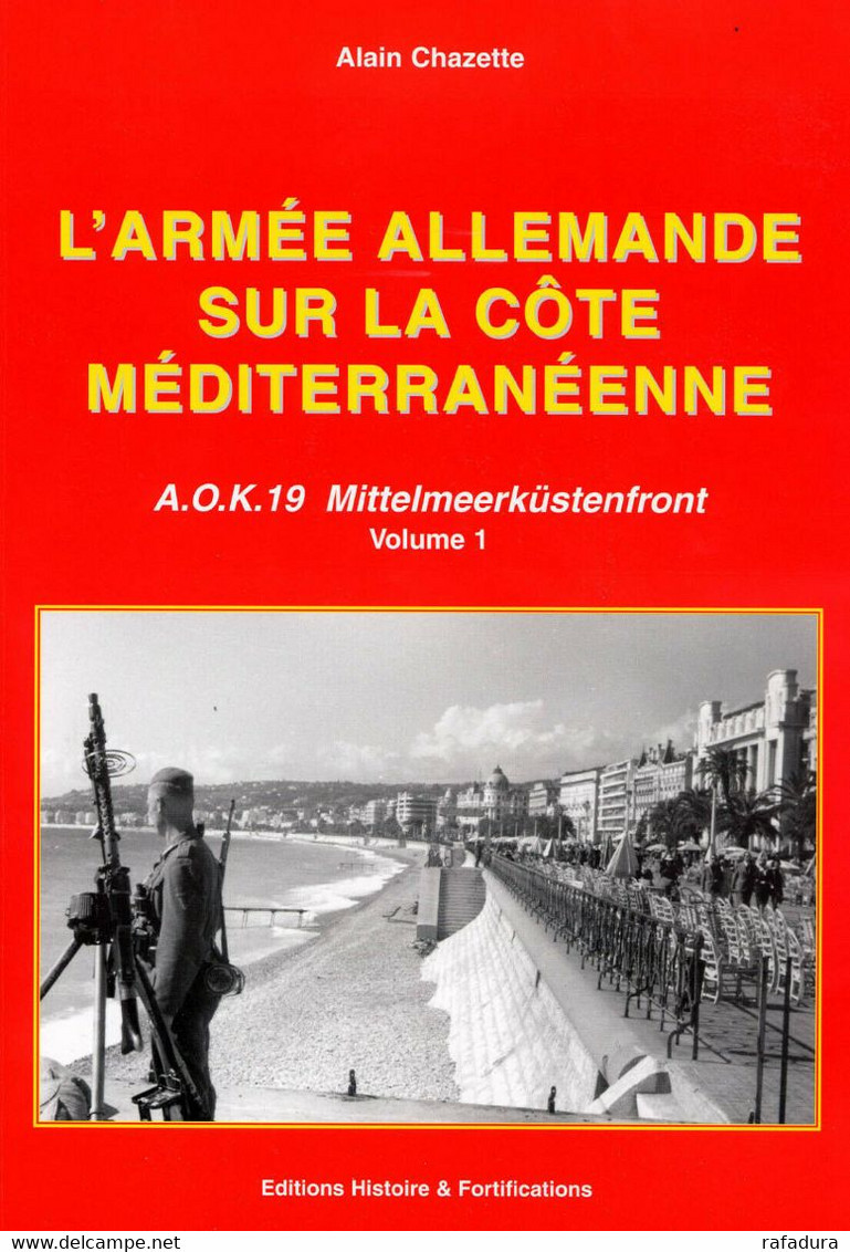 L' ARMEE ALLEMANDE SUR LA COTE MEDITERRANEENNE AOK 19 CHAZETTE ( SUDWALL WW2 KG LW Militaria ) - 1939-45