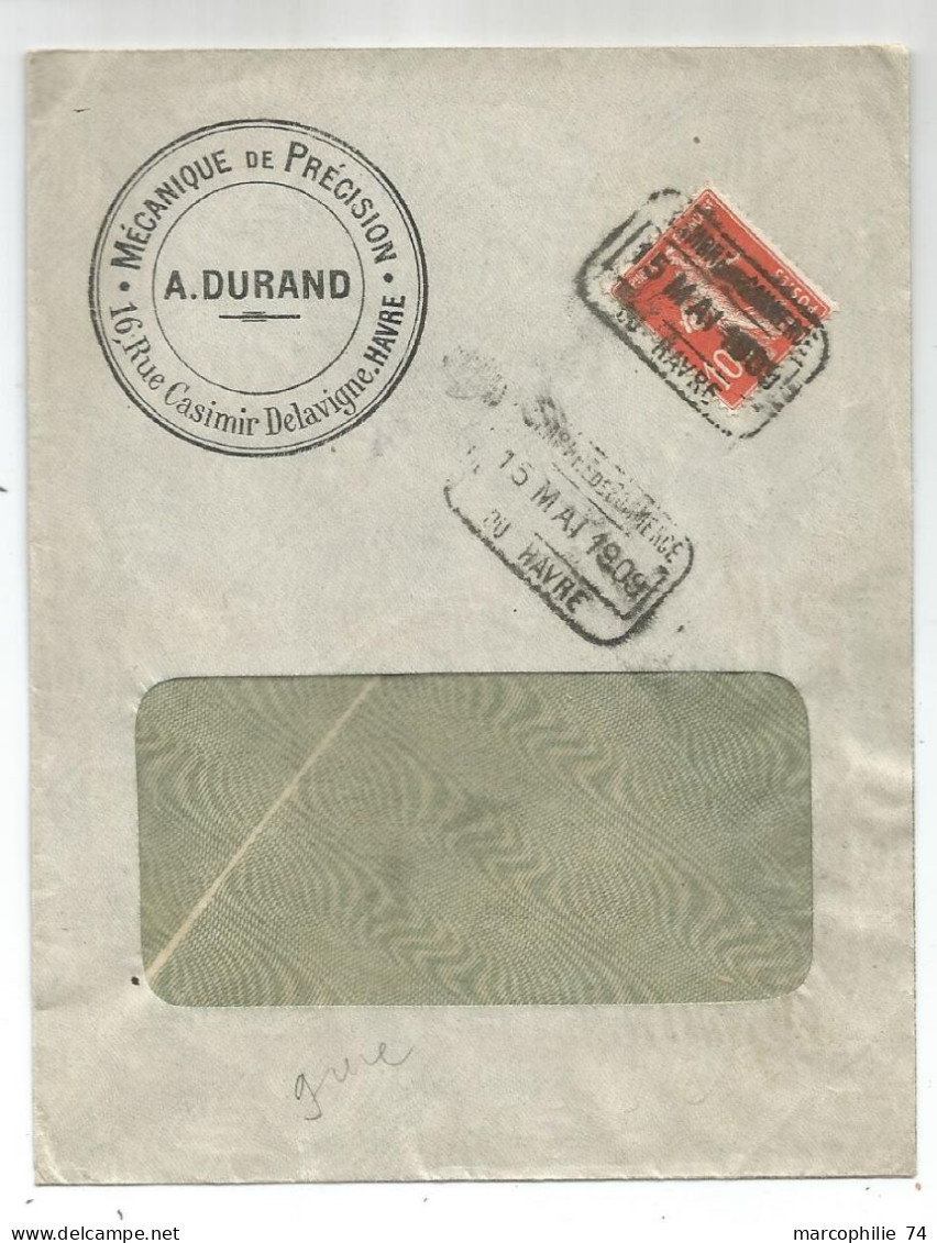 FRANCE SEMEUSE 10C N°138 LETTRE A FENETRE GRIFFE CHAMBRE DE COMMERCE 1909 LE HAVRE GREVE - Marche Da Bollo