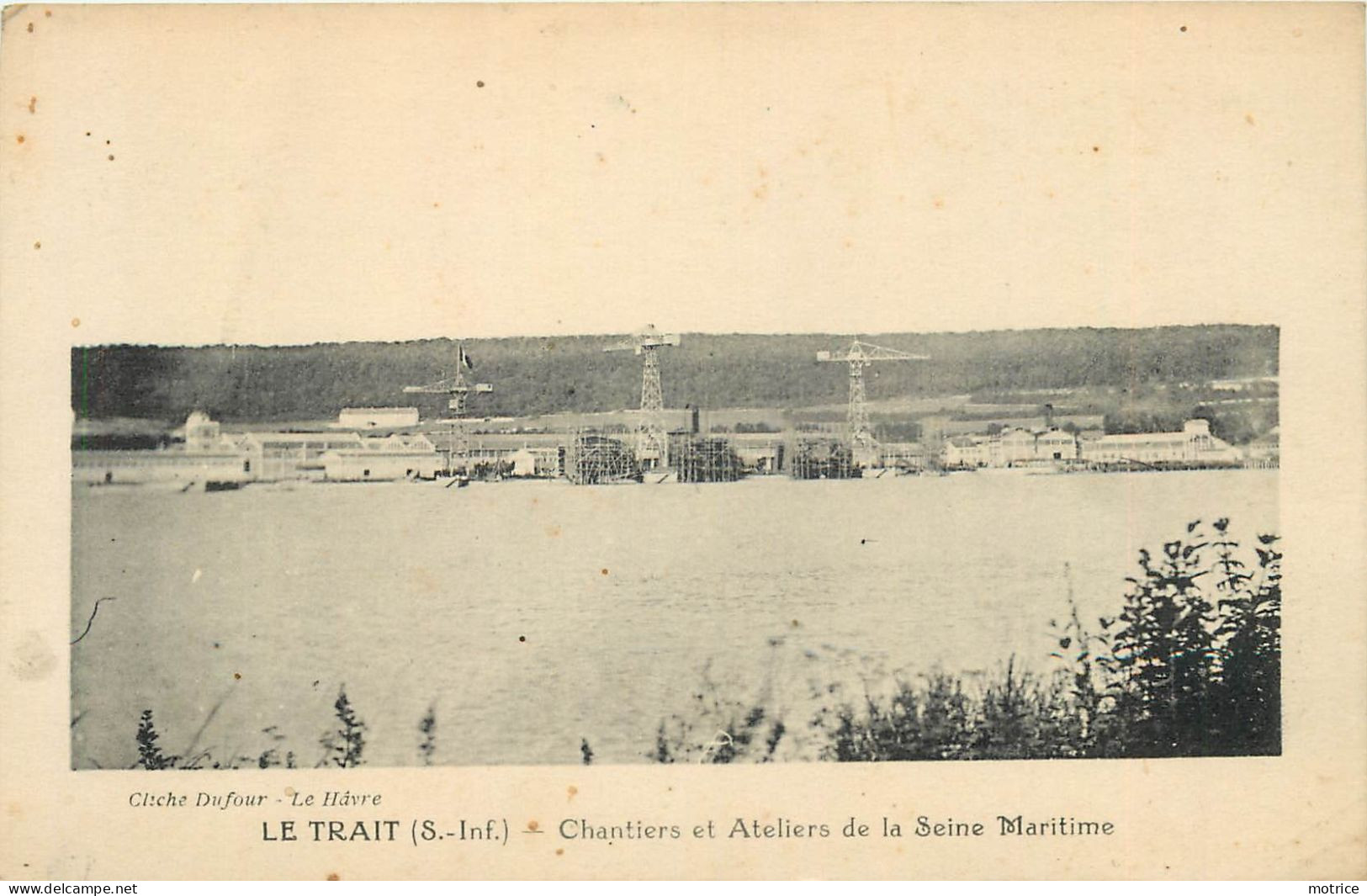 LE TRAIT - Chantiers Et Ateliers De La Seine Maritime. - Le Trait