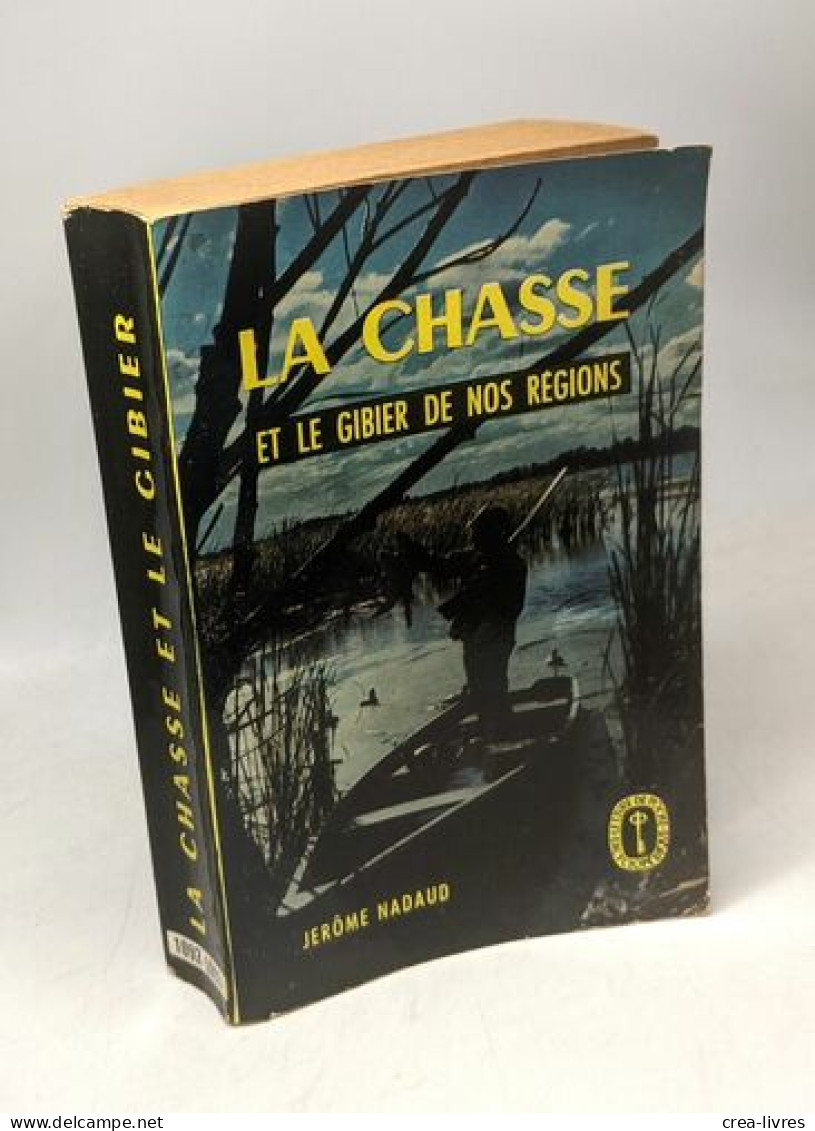 La Chasse Et Le Gibier De Nos Régions - Fischen + Jagen