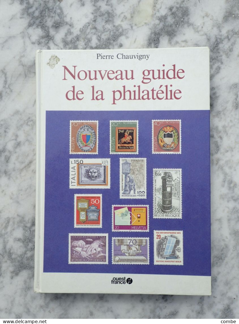 NOUVEAU GUIDE DE LA PHILATELIE. PIERRE CHAUVIGNY. OUEST FRANCE. 1984. 253 PAGES. 650 Gr - Other & Unclassified