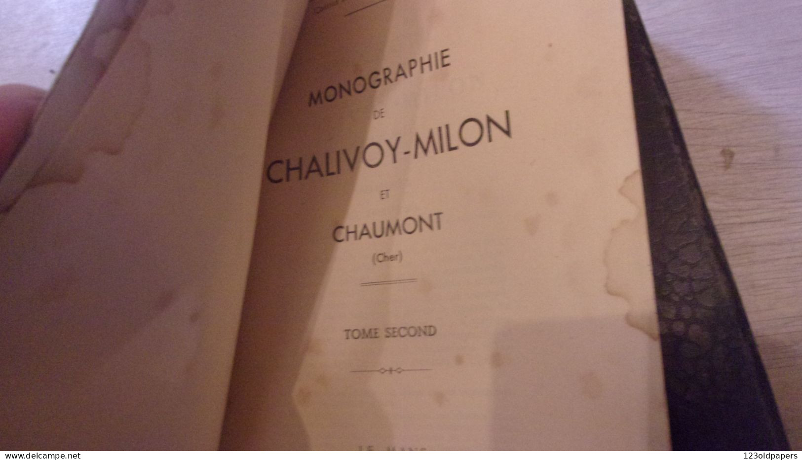 BERRY LELIEVRE C Et VILAIRE F., Abbés.Monographie De Chalivoy - Milon Et De Chaumont (Cher) - Tome Second.1947 - Centre - Val De Loire