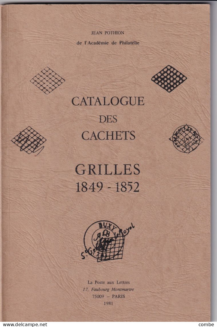 CATALOGUE DES CACHETS  GRILLES. 1849-1852. 1981. JEAN POTHION - Frankreich