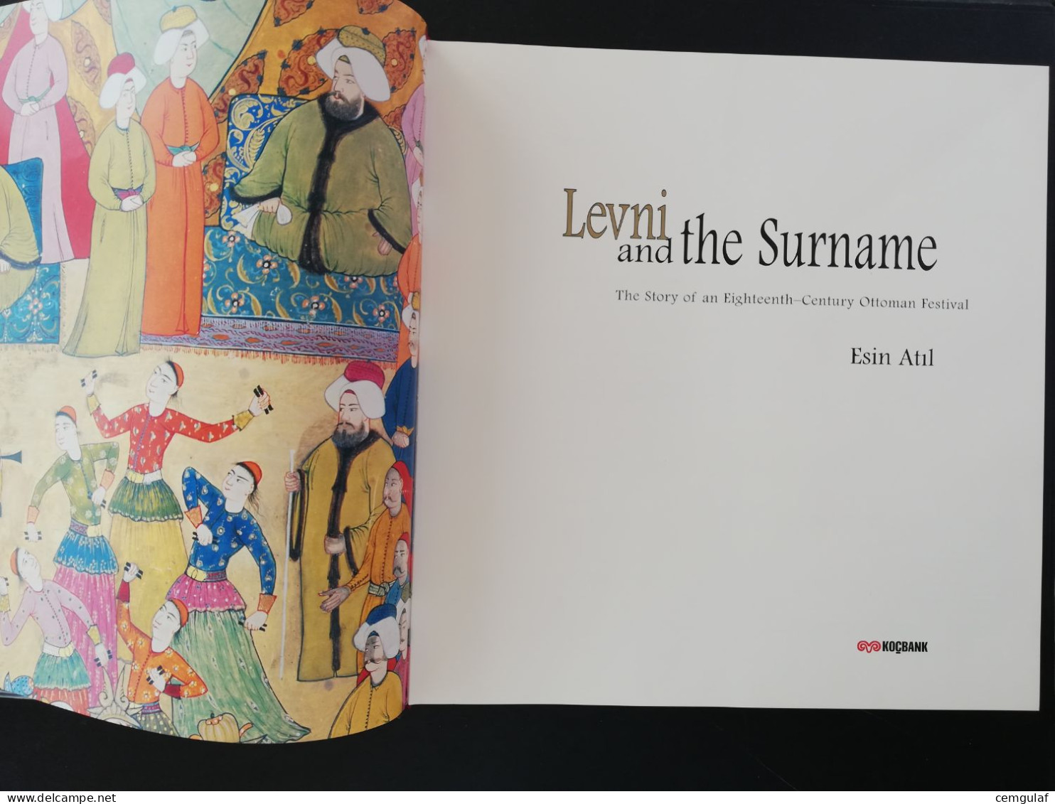 Levni And TheSurname- The Story Of An Eighteenth-Century Ottoman Festival- ESİN ATIL- 1999 - Europe