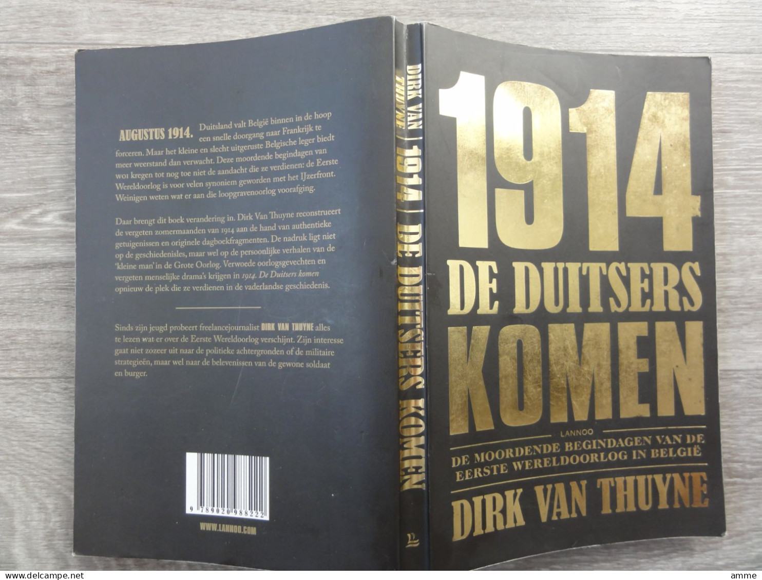 Oorlog 1914-1918  * (Boek)  1914 De Duitsers Komen (De Moordende Begindagen Van De Eerste Wereldoorlog In Belgie) - Guerra 1914-18