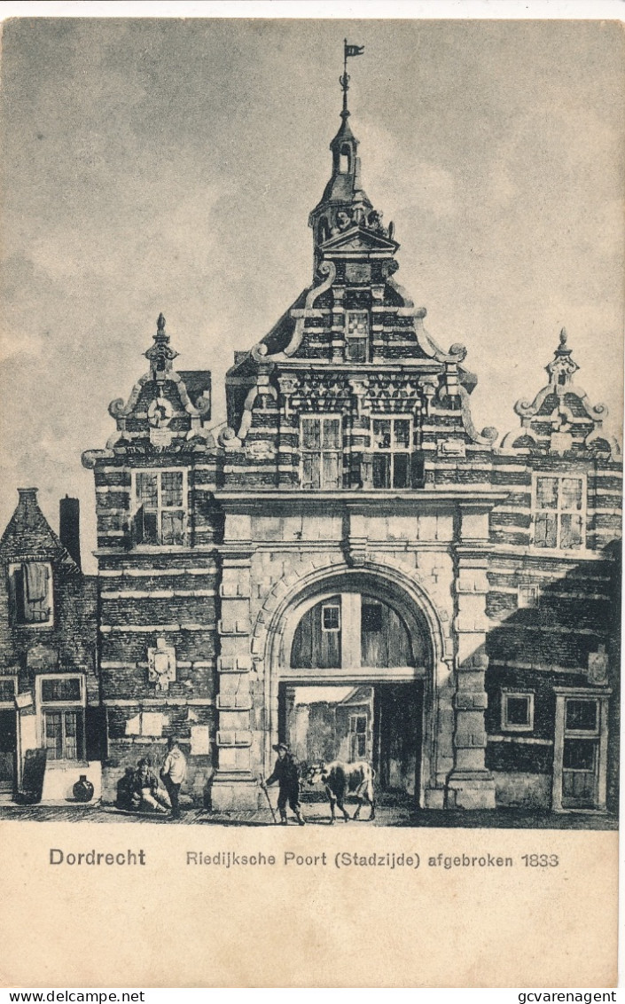 DORDRECHT  RIEDIJKSCHE POORT  AFGEBROKEN 1833    2 SCANS - Dordrecht