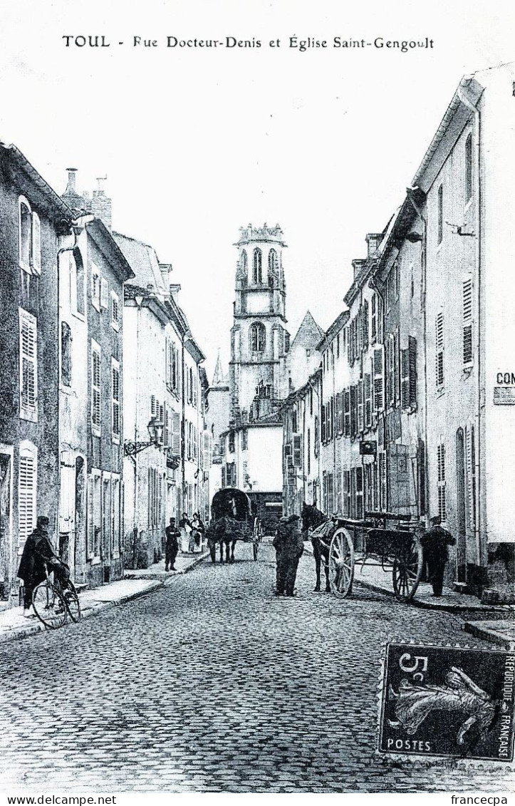 1297 - LORRAINE - TOUL - Rue Docteur Denis Et Eglise Saint Gengoult - Lorraine