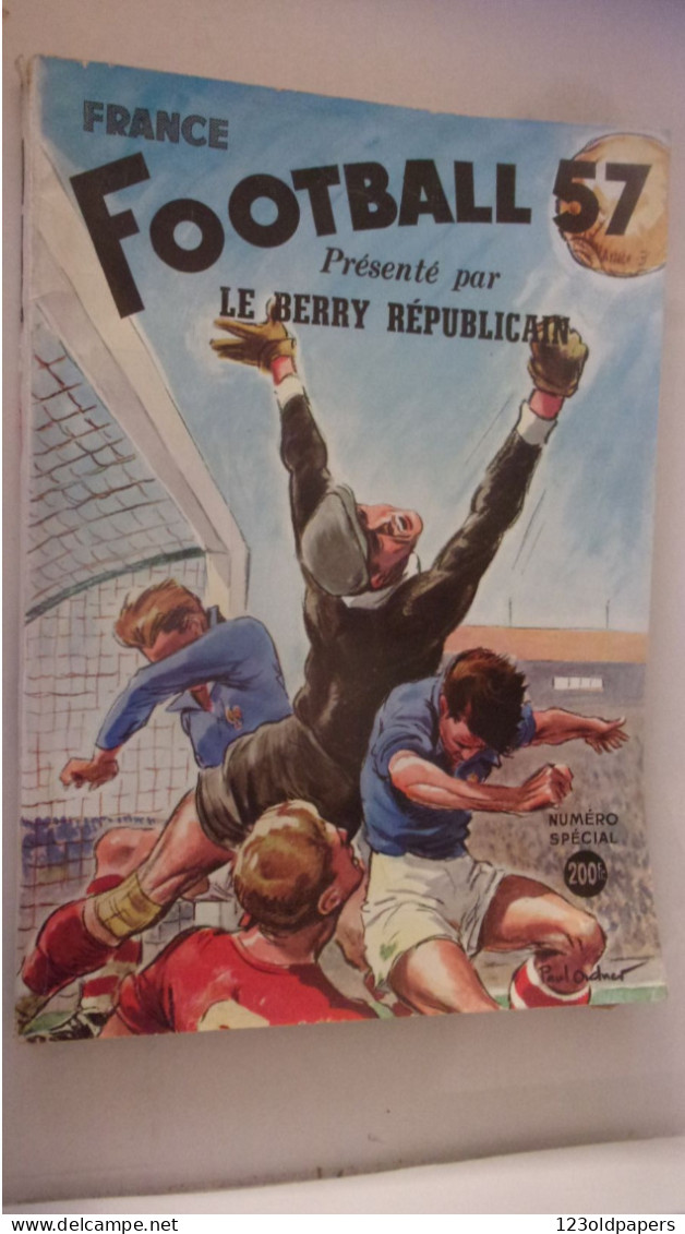 Revue FRANCE FOOTBALL 1957. Numéro Spécial.BERRY REPUBLICAIN EQUIPES.. 192 PAGES ILLUSTRE COUVERTURE PAUL ORDNER - Deportes