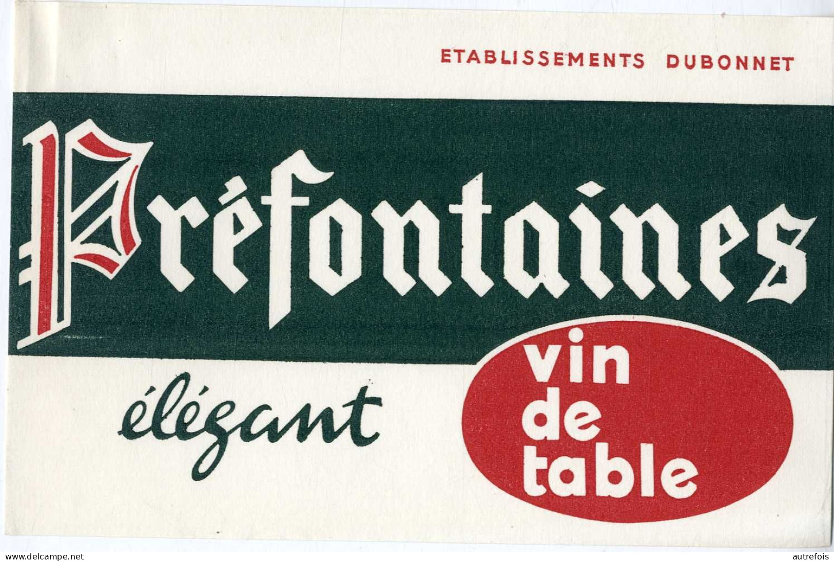 ETABLISSEMENTS DUBONNET  PREFONTAINES VIN DE TABLE   BUVARD TRES BON ETAT - Liquore & Birra