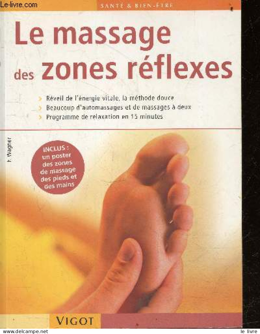 Le Massage Des Zones Reflexes - Réveil De L'énergie Vitale, La Méthode Douce - Beaucoup D'automassages Et De Massages à - Livres