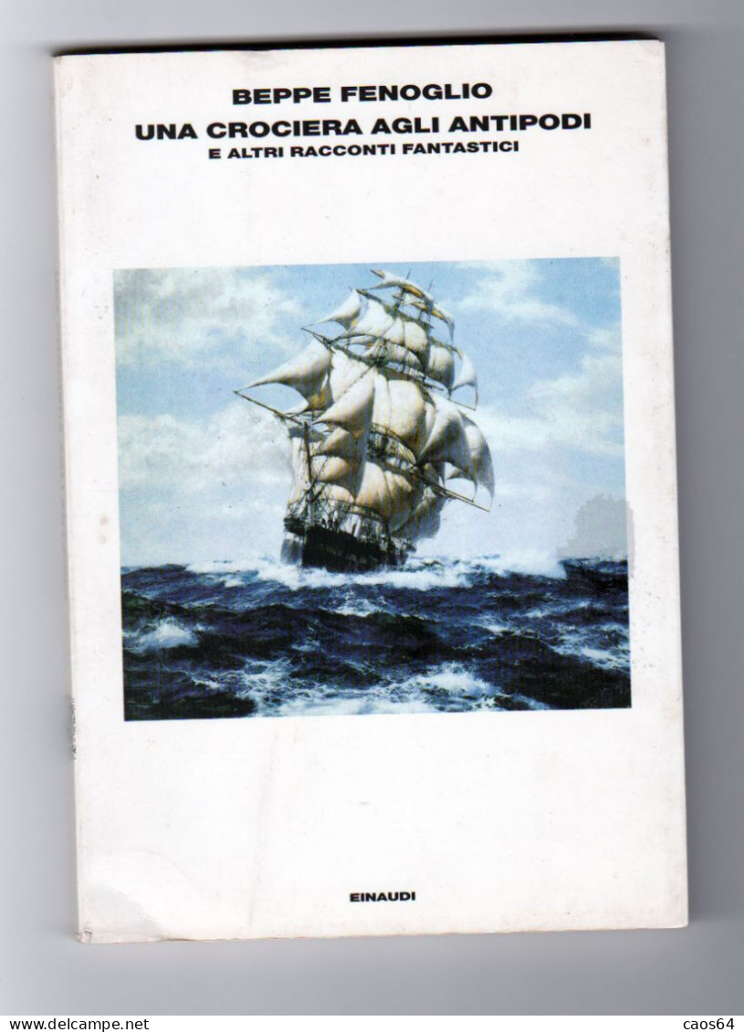 Una Crociera Agli Antipodi Beppe Fenoglio Einaudi 2003 - Ciencia Ficción Y Fantasía