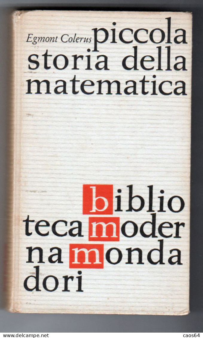 Piccola Storia Della Matematica Egmont Colerus Mondadori 1962 - Storia, Biografie, Filosofia