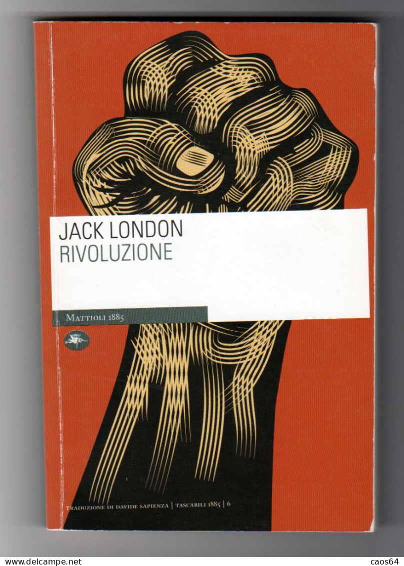Rivoluzione Jack London Mattioli 2016 - Storia, Biografie, Filosofia