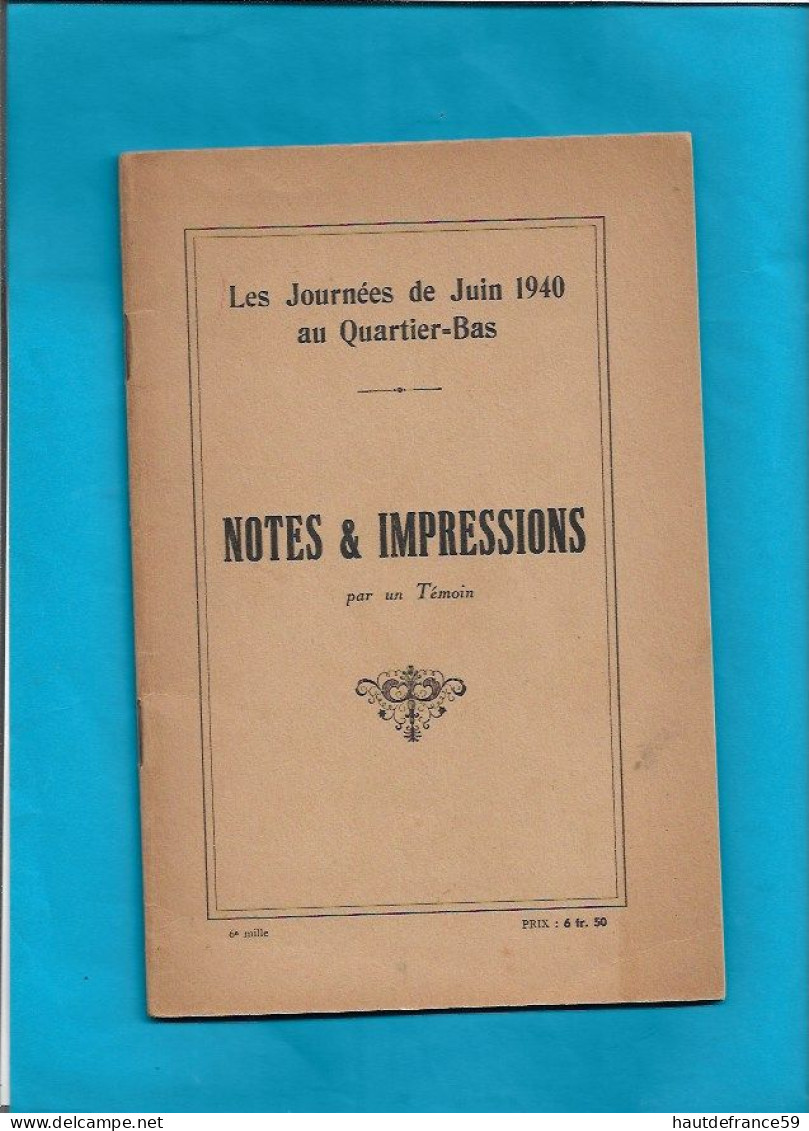 Monographie Les Journées De JUIN 1940 Au QUARTIER-BAS Notes Et Impressions C Benoit Curé De Saint Nizier - 1939-45