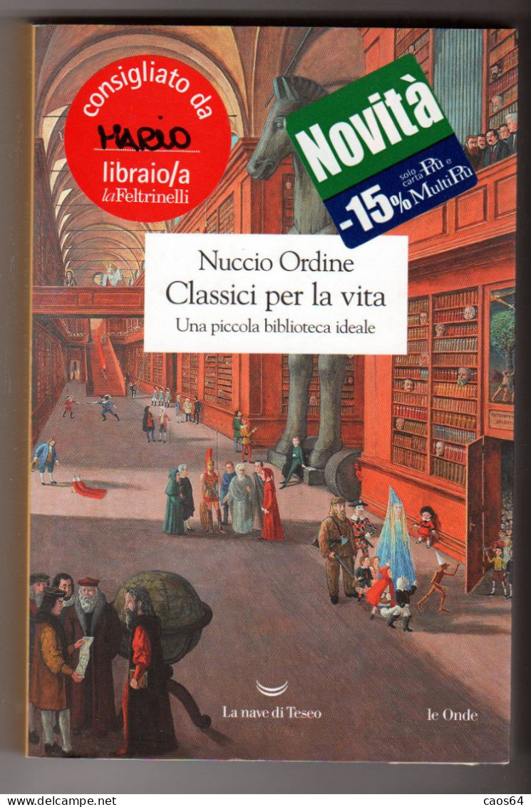 Classici Per La Vita Nuccio Ordine La Nave Di Teseo 2016 - Essays, Literaturkritik