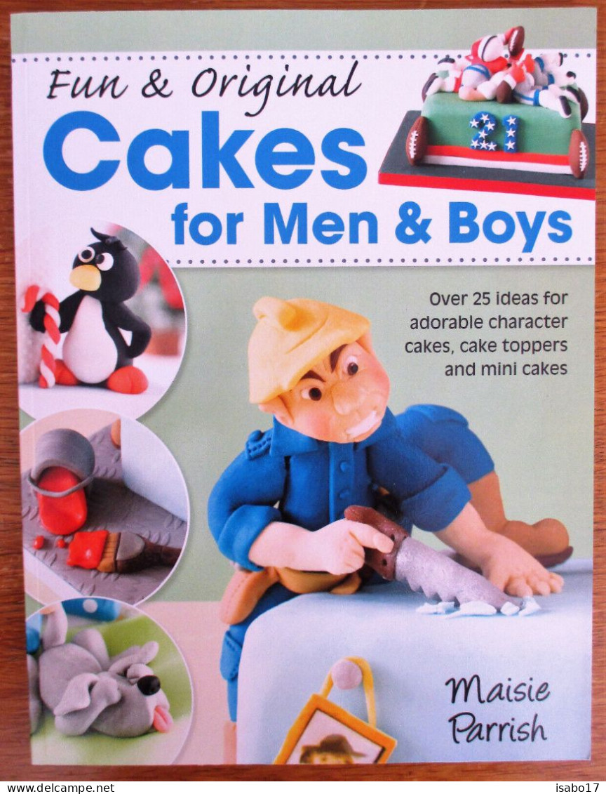 Fun & Original Cakes For Men & Boys: Over 25 Ideas For Adorable Character Cakes, - Sonstige & Ohne Zuordnung