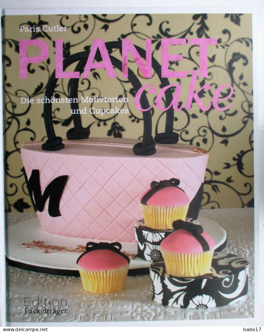 Planet Cake: Die Schönsten Motivtorten Und Cupcakes Von Paris Cutler (14. Februa - Eten & Drinken