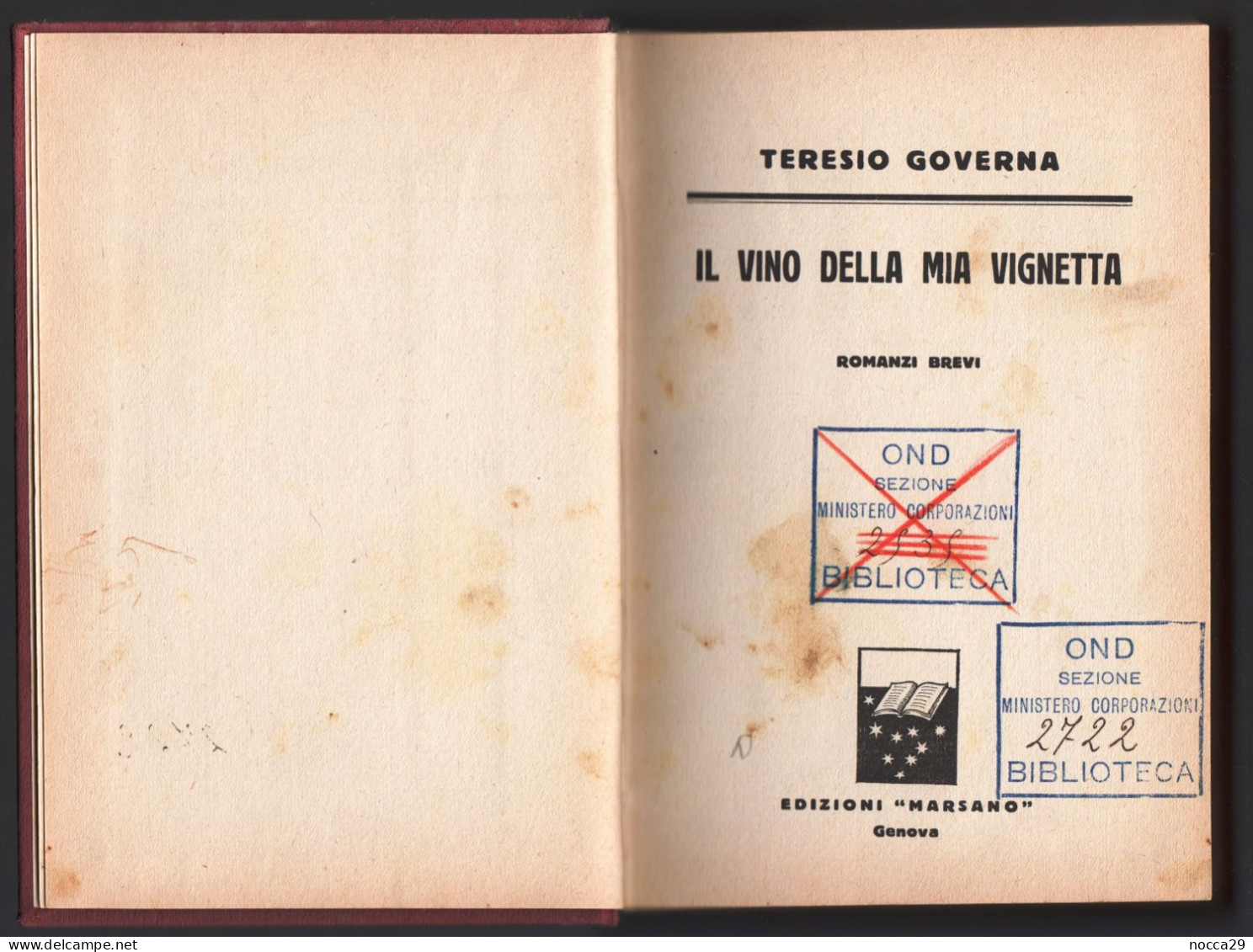 ROMANZO - AUTORE : TERESIO GOVERNA - ANNI 30 - IL VINO DELLA MIA VIGNETTA - EDIZIONI MARSANO - GENOVA (STAMP316) - Novelle, Racconti