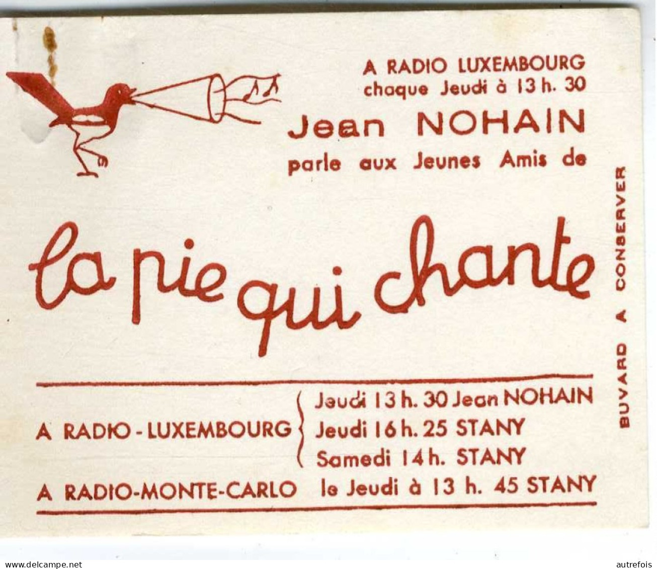 LA PIE QUI CHANTE   RADIO LUXEMBOURG RADIO MONTE CARLO  JEAN NOHAIN    -  PETIT  BUVARD  BON ETAT - Dulces & Biscochos