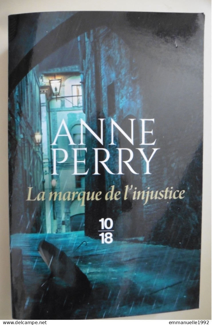 Livre La Marque De L'injustice D'Anne Perry 2022 Série Daniel Pitt Edition 10-18 Policier Polar Historique - 10/18 - Grands Détectives