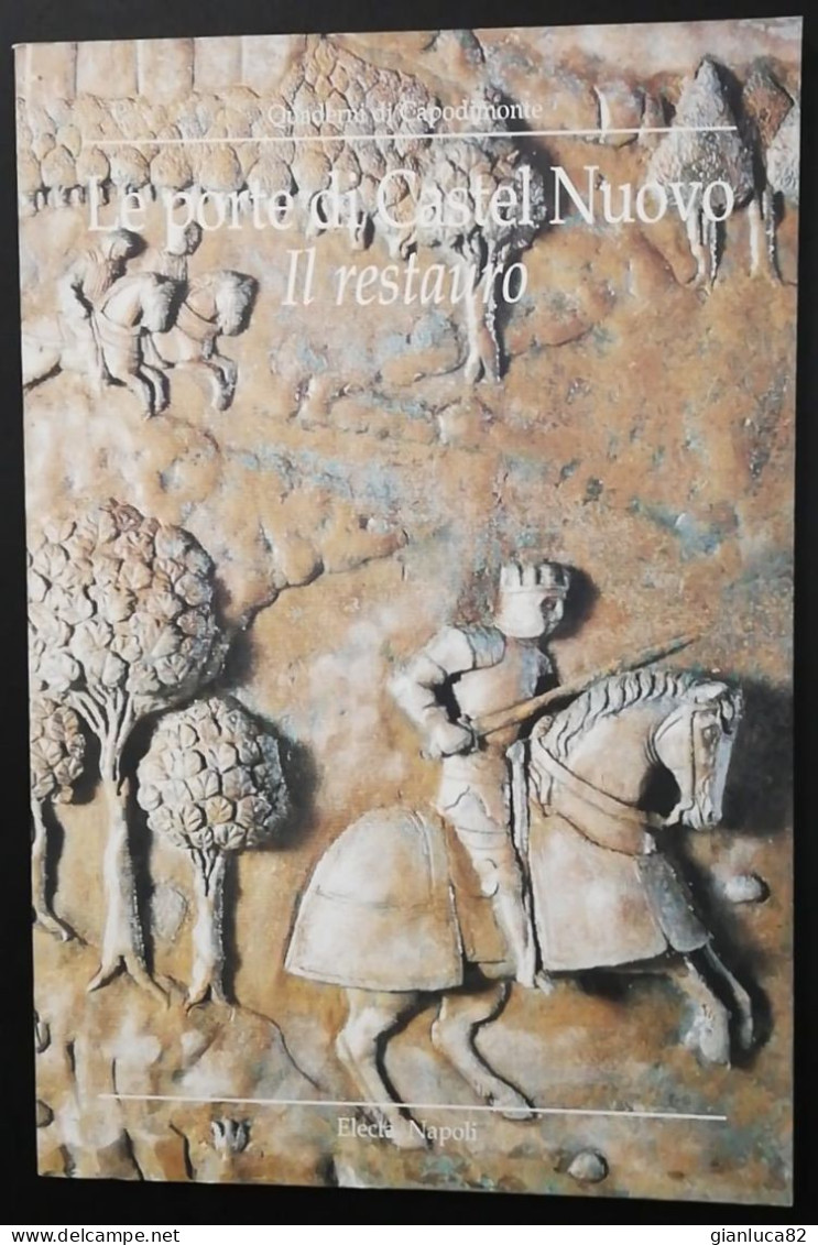 Le Porte Bronzee Di Castelnuovo Il Restauro Electa Napoli 1997 Nuovo Come Da Foto Collana: Quaderni Di Capodimonte - Arte, Antiquariato