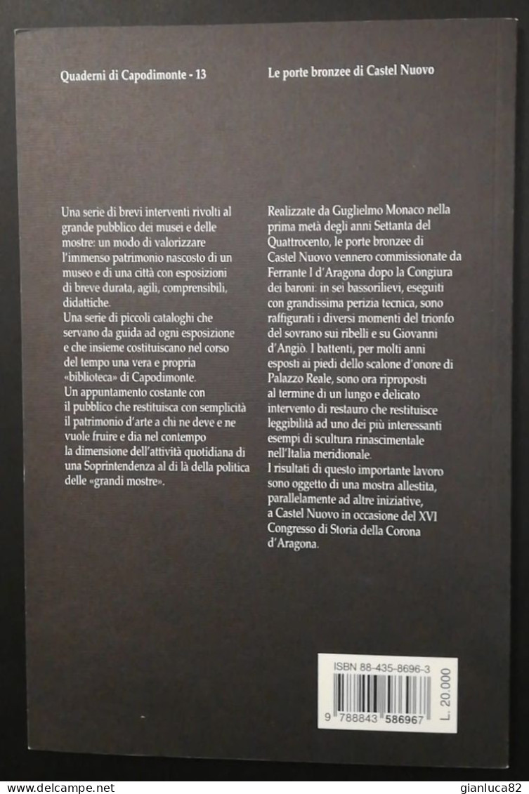 Le Porte Bronzee Di Castelnuovo Il Restauro Electa Napoli 1997 Nuovo Come Da Foto Collana: Quaderni Di Capodimonte - Arte, Antigüedades