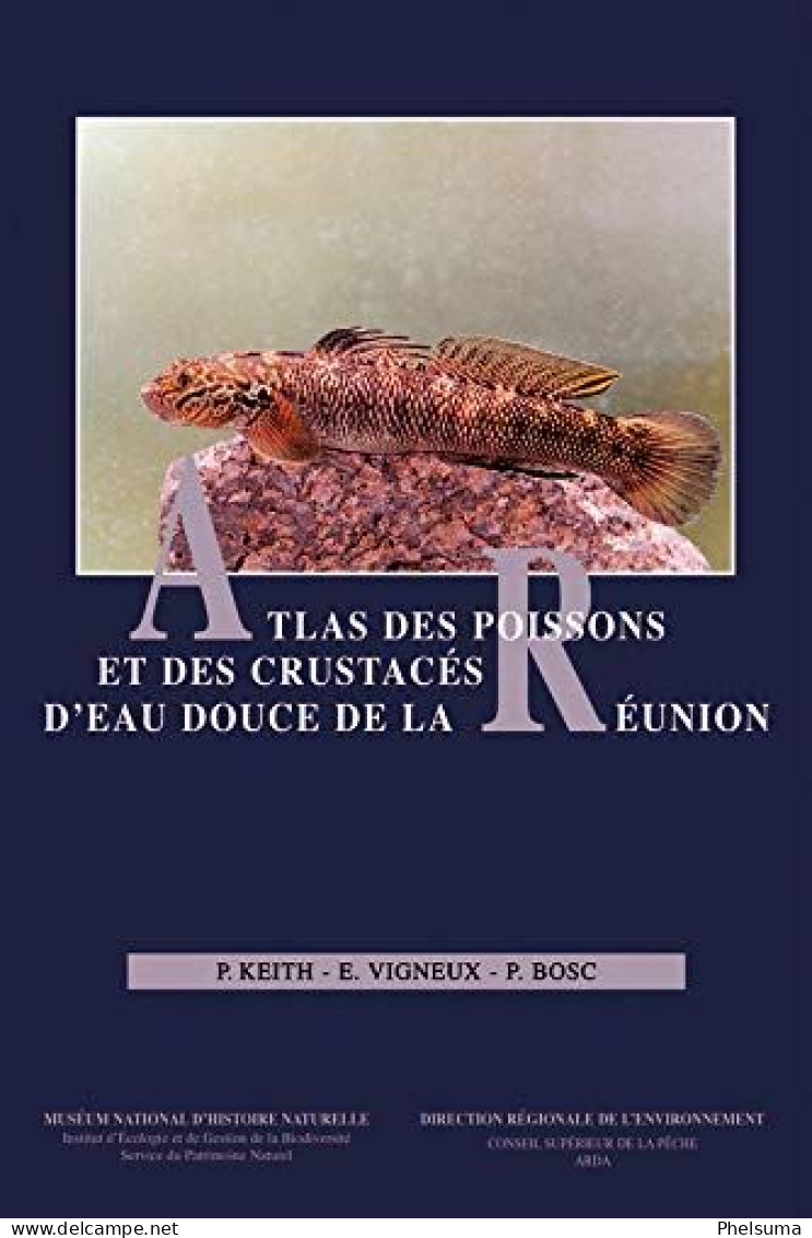 De La REUNION - Atlas Des Poissons Et Des Crustacés D'eau Douce De La Réunion Keith, Philippe - Outre-Mer