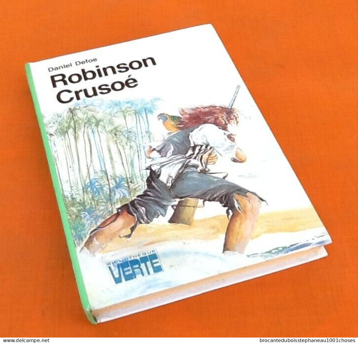 Daniel Defoe Robinson Crusoé  Illustrations D' Annie-Claude Martin (1979) - Bibliothèque Verte