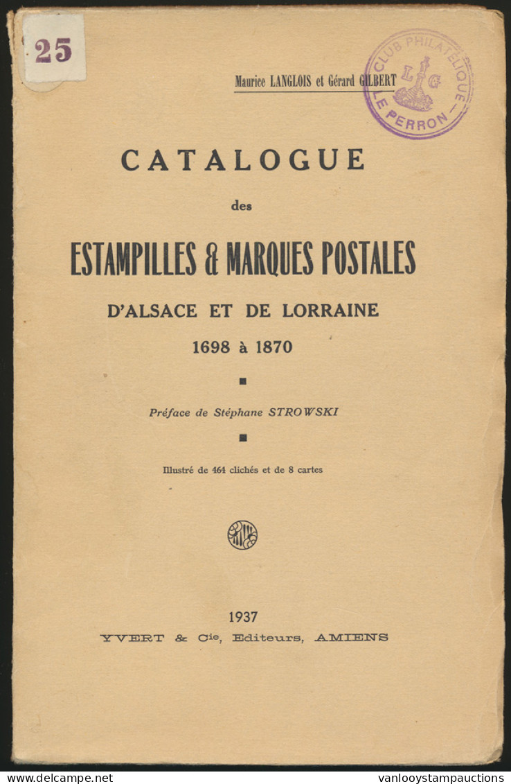 LIT Frankrijk, Catalogue Des Estampilles & Marques Postales D'Alsace Et De Lorraine 1698 à 1870, Door Maurice Langlois E - Sonstige & Ohne Zuordnung